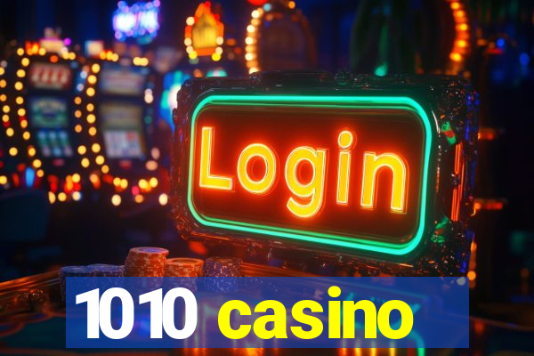 1010 casino