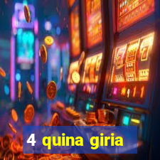 4 quina giria