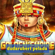 dudarubert pelada