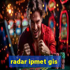 radar ipmet gis