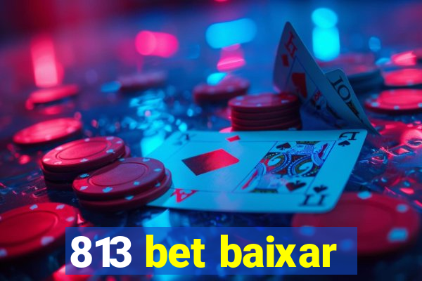 813 bet baixar