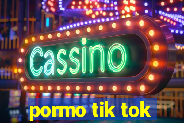 pormo tik tok