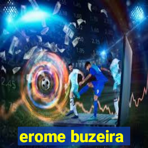 erome buzeira