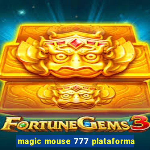 magic mouse 777 plataforma