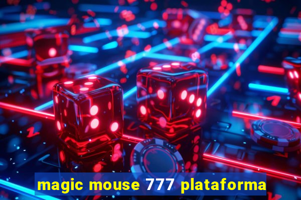 magic mouse 777 plataforma