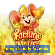 mega canais fazenda