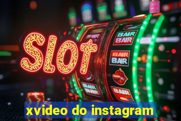 xvideo do instagram