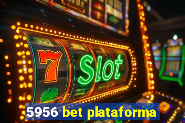 5956 bet plataforma