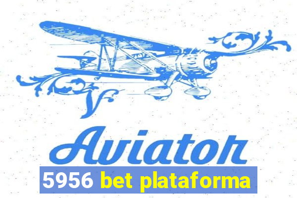 5956 bet plataforma