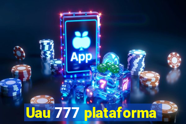 Uau 777 plataforma