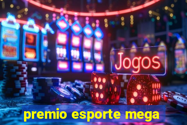 premio esporte mega