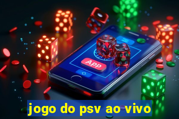 jogo do psv ao vivo