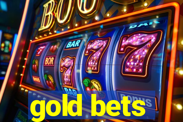 gold bets