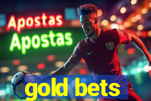 gold bets