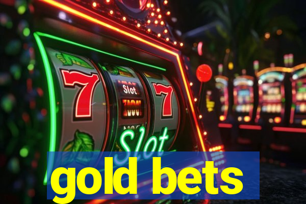 gold bets