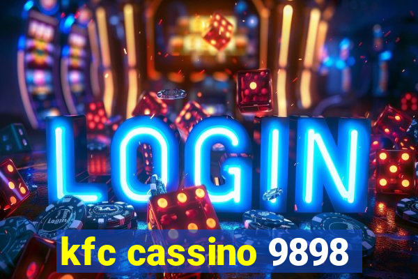 kfc cassino 9898