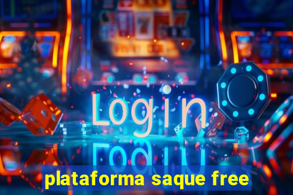 plataforma saque free