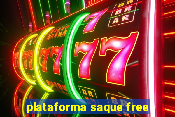 plataforma saque free