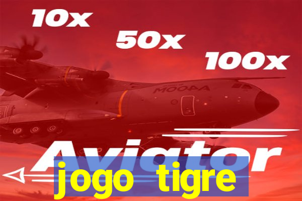 jogo tigre plataforma nova