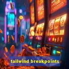 tailwind breakpoints