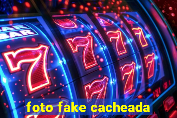 foto fake cacheada