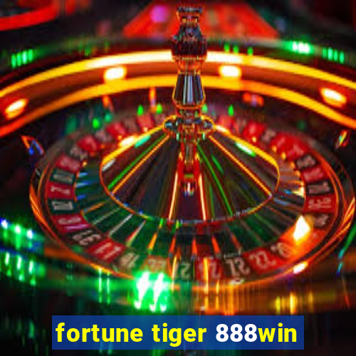 fortune tiger 888win