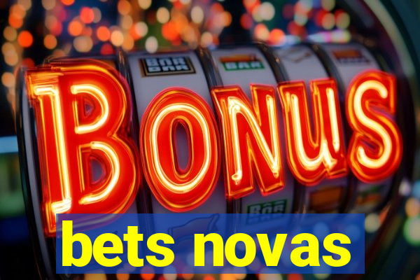 bets novas