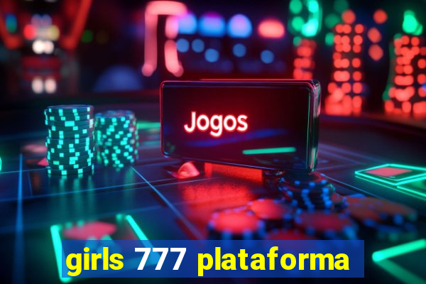 girls 777 plataforma