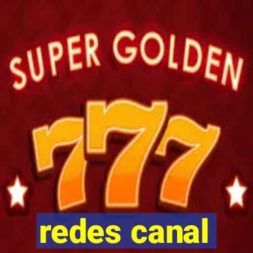 redes canal