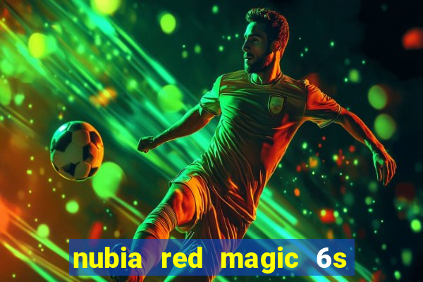 nubia red magic 6s pro antutu