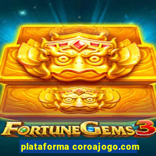 plataforma coroajogo.com