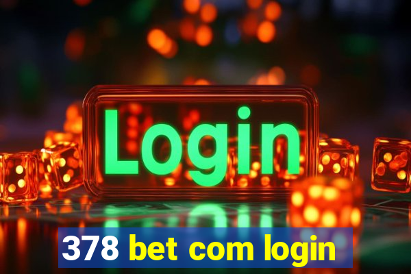 378 bet com login