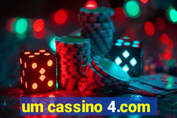 um cassino 4.com