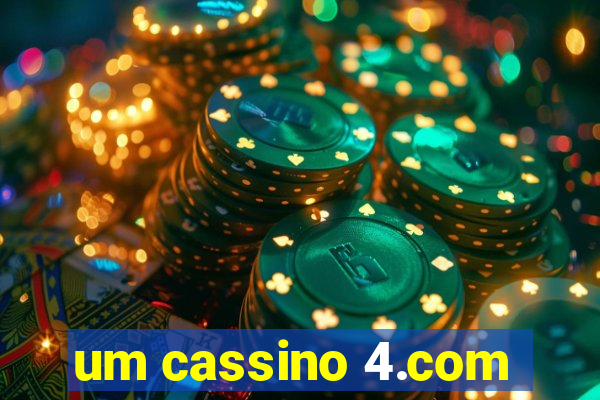 um cassino 4.com