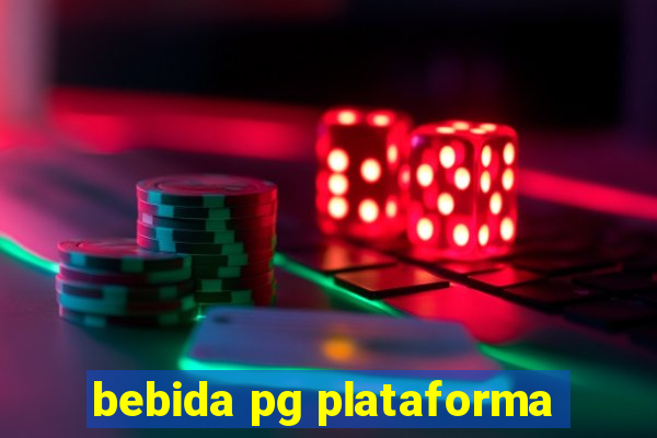 bebida pg plataforma