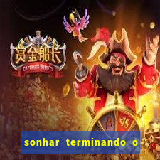 sonhar terminando o namoro jogo do bicho