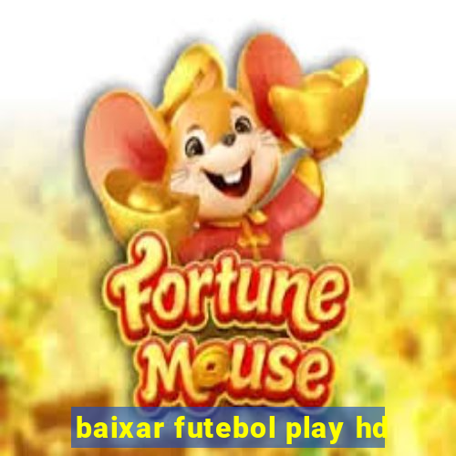 baixar futebol play hd