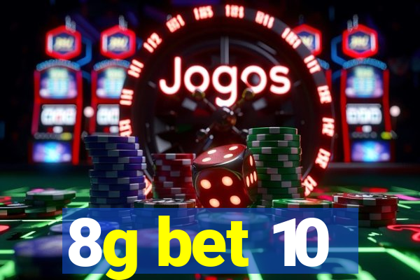 8g bet 10