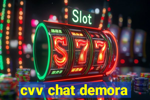 cvv chat demora