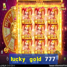 lucky gold 777 paga mesmo