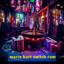 mario kart switch rom