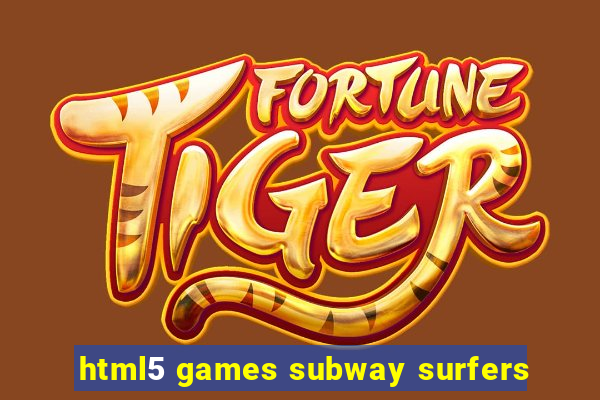 html5 games subway surfers