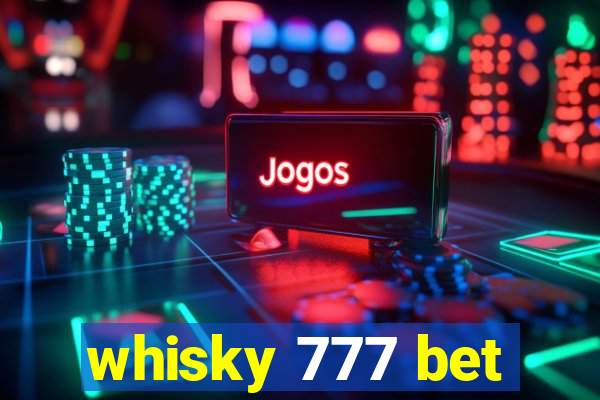 whisky 777 bet