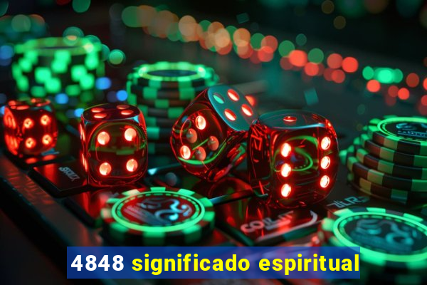 4848 significado espiritual