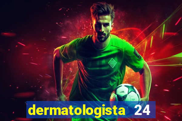 dermatologista 24 horas sp