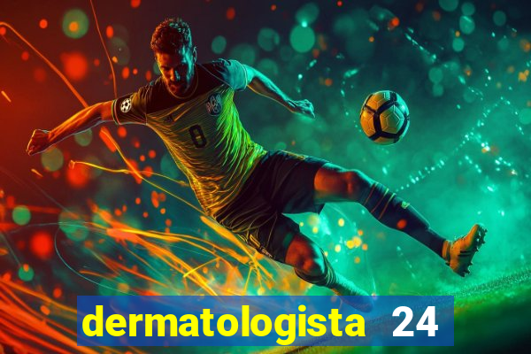 dermatologista 24 horas sp