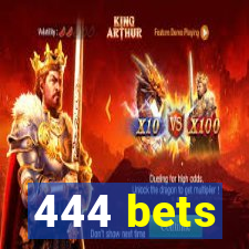 444 bets