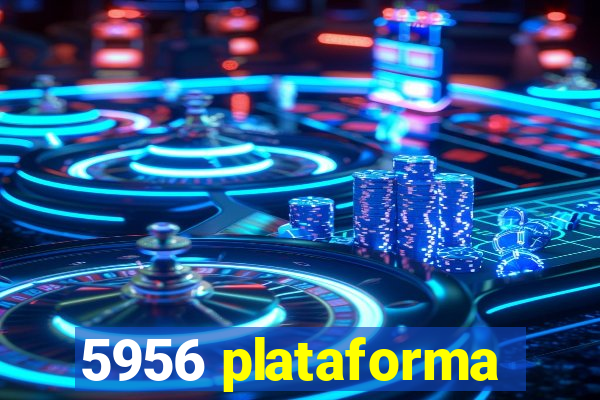 5956 plataforma