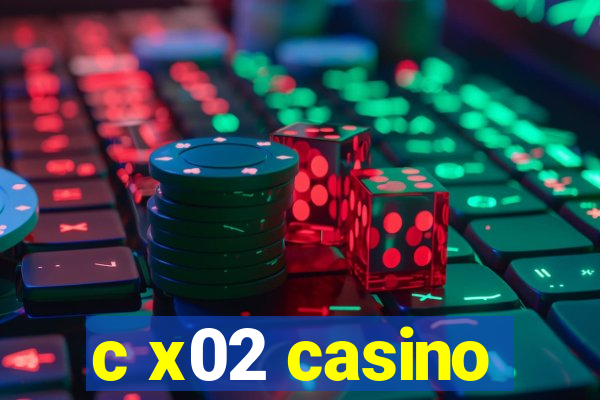 c x02 casino