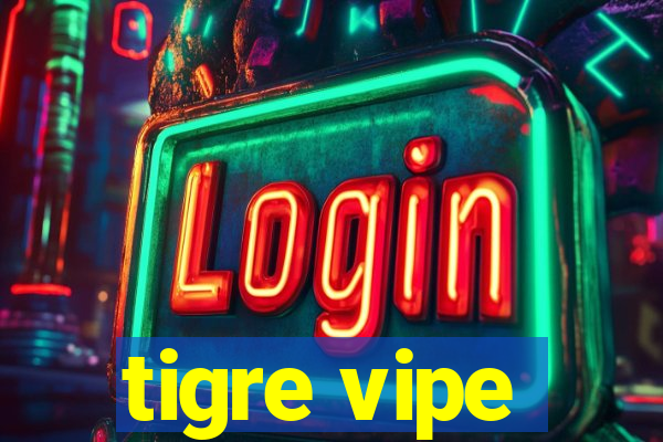 tigre vipe